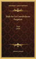 Etude Sur Les Convolvulacees Purgatives
