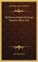 The History of Alpha Chi Omega Fraternity 1885 to 1928