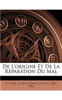 De l'origine et de la réparation du mal