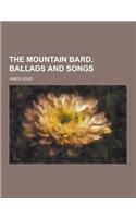 The Mountain Bard, Ballads and Songs