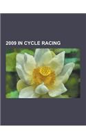 2009 in Cycle Racing: 2009 in Cyclo-Cross, 2009 in Road Cycling, 2009 in Track Cycling, 2009 Astana Season, 2009 Tour of California, 2009 Ce(English)