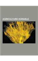 Agriculture Durable: Agriculture Biologique, Engrais Organique, Residu Vert, Jardin Potager, Aliment Biologique, Agriculture Biodynamique,(French)