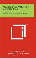 Prs Journal, V21, No. 1, Summer, 1961: Philosophy, Religion, Science