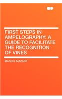First Steps in Ampelography: A Guide to Facilitate the Recognition of Vines