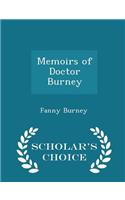 Memoirs of Doctor Burney - Scholar's Choice Edition