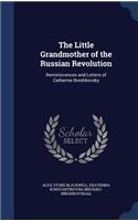 The Little Grandmother of the Russian Revolution
