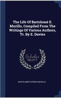 Life Of Bartolomé E. Murillo, Compiled From The Writings Of Various Authors, Tr. By E. Davies