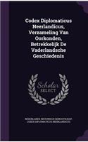 Codex Diplomaticus Neerlandicus, Verzameling Van Oorkonden, Betrekkelijk de Vaderlandsche Geschiedenis