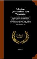 Eulogium (historiarum Sive Temporis): Chronicon Ab Orbe Condito Usque Ad Annum Domini 1366 A Monacho Quodam Malmesburiensi Exaratum. Accedunt Continuationes Duæ, Quarum Una Ad Annum 1413