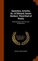 Speeches, Articles, &C. of Edward James Herbert, Third Earl of Powis