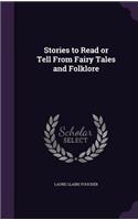 Stories to Read or Tell from Fairy Tales and Folklore