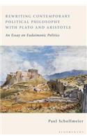Rewriting Contemporary Political Philosophy with Plato and Aristotle
