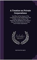 A Treatise on Private Corporations