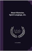Heart Histories, Spirit Longings, etc.