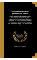 Theatrum arithmetico-geometricum, das ist