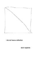 i do not have a reflection