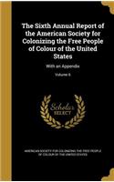 The Sixth Annual Report of the American Society for Colonizing the Free People of Colour of the United States