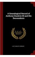 Genealogical Record of Anthony Dunlevy III and His Descendents