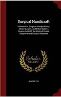 SURGICAL HANDICRAFT: A MANUAL OF SURGICA