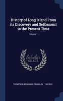 History of Long Island From its Discovery and Settlement to the Present Time; Volume 1
