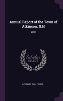 Annual Report of the Town of Atkinson, N.H: 2001