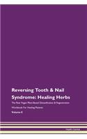 Reversing Tooth & Nail Syndrome: Healing