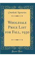 Wholesale Price List for Fall, 1930 (Classic Reprint)