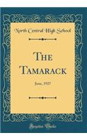The Tamarack: June, 1927 (Classic Reprint)
