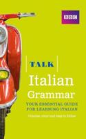 Talk Italian Grammar: (Talk)