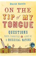 On the Tip of My Tongue