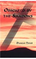 Obscured by the Shadows: (English)