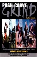 Push, Carve, Grind!: Skateboarding Florida's Central West Coast Changed My Life Forever(English)