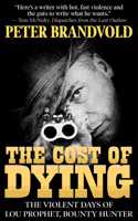 Cost of Dying: The Violent Days of Lou Prophet, Bounty Hunter