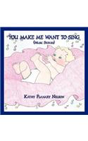 You Make Me Want to Sing