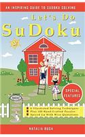 Let's Do Sudoku: 6 Illustrated Solving Techniques Plus 100 Hand-Crafted Puzzles Spiced Up With Wise Quotations