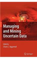 Managing and Mining Uncertain Data