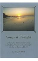 Songs at Twilight: A Narrative Exploration of Living with a Visual Impairment and the Effect This Has on Claims to Identity