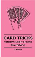 Card Tricks - Without Sleight Of Hand Or Apparatus