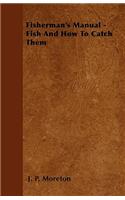 Fisherman's Manual - Fish and How to Catch Them