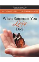 When Someone You Love Dies
