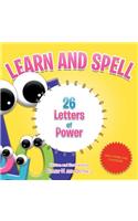 Learn and Spell: 26 Letters of Power