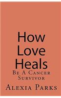 How Love Heals