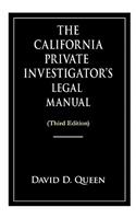 The California Private Investigator's Legal Manual (Third Edition)