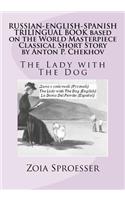 RUSSIAN-ENGLISH-SPANISH TRILINGUAL BOOK based on the World Masterpiece Classical Short Story by Anton P. Chekhov