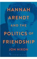 Hannah Arendt and the Politics of Friendship