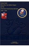 Seabee Book World War Two--Seabee Images Of the 37th Naval Construction Battalion