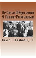 The Choctaw of Bayou Lacomb, St. Tammany Parish Louisiana
