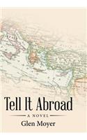 Tell It Abroad