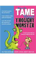 How to Tame Your Thought Monster