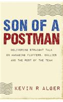 Son Of A Postman: Delivering Straight Talk on Managing Fluffers, Bullies and the Rest of the Team